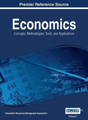 Economics: Concepts, Methodologies, Tools, and Applications, 3 Volume