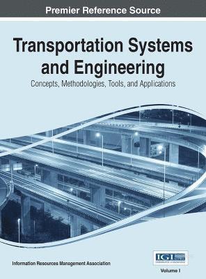 Irma - Transportation Systems and Engineering: Concepts, Methodologies, Tools, and Applications, 3 Volume, Inbunden