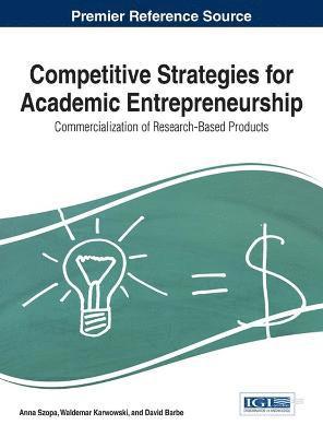 bokomslag Competitive Strategies for Academic Entrepreneurship: Commercialization of Research-Based Products