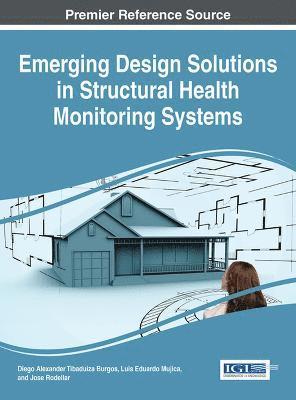 Emerging Design Solutions in Structural Health Monitoring Systems 1