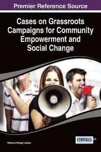 bokomslag Cases on Grassroots Campaigns for Community Empowerment and Social Change