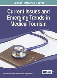 bokomslag Current Issues and Emerging Trends in Medical Tourism