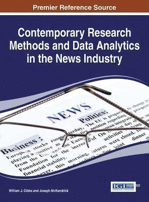 William J. Gibbs, Joseph McKendrick - Contemporary Research Methods and Data Analytics in the News Industry, Inbunden