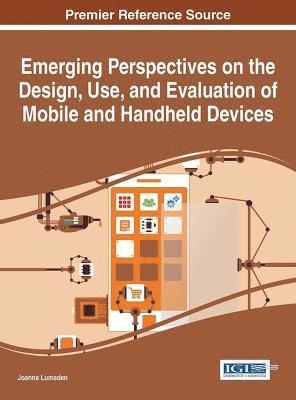 bokomslag Emerging Perspectives on the Design, Use, and Evaluation of Mobile and Handheld Devices