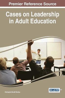 Oitshepile MmaB Modise - Cases on Leadership in Adult Education, Inbunden