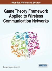 bokomslag Game Theory Framework Applied to Wireless Communication Networks