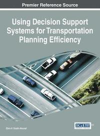 bokomslag Using Decision Support Systems for Transportation Planning Efficiency