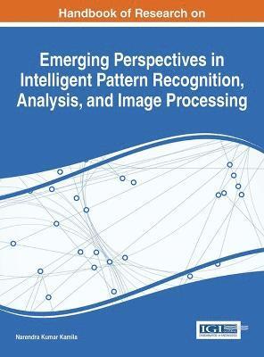 Handbook of Research on Emerging Perspectives in Intelligent Pattern Recognition, Analysis, and Image Processing 1