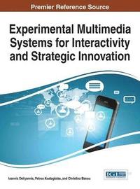 bokomslag Experimental Multimedia Systems for Interactivity and Strategic Innovation