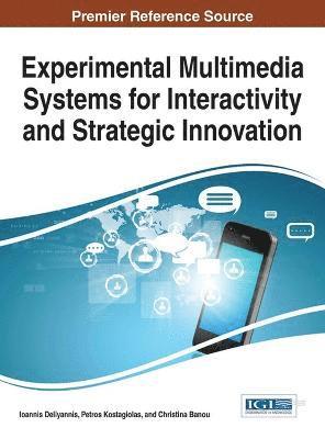 Ioannis Deliyannis, Petros Kostagiolas, Christina Banou - Experimental Multimedia Systems for Interactivity and Strategic Innovation, Inbunden