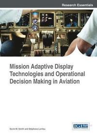 bokomslag Mission Adaptive Display Technologies and Operational Decision Making in Aviation