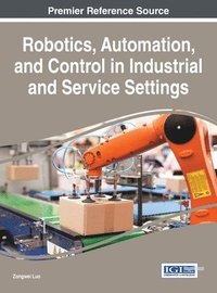 bokomslag Robotics, Automation, and Control in Industrial and Service Settings