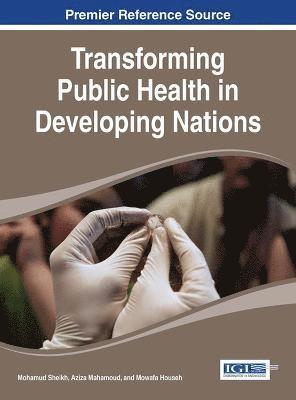 Mohamud Sheikh, Aziza Mahamoud, Mowafa Househ - Transforming Public Health in Developing Nations, Inbunden