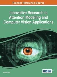 bokomslag Innovative Research in Attention Modeling and Computer Vision Applications