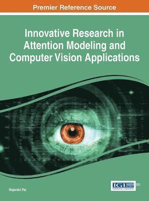 bokomslag Innovative Research in Attention Modeling and Computer Vision Applications