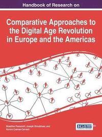 bokomslag Handbook of Research on Comparative Approaches to the Digital Age Revolution in Europe and the Americas