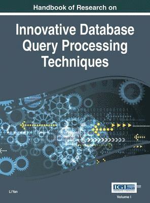 Li Yan - Handbook of Research on Innovative Database Query Processing Techniques, Inbunden