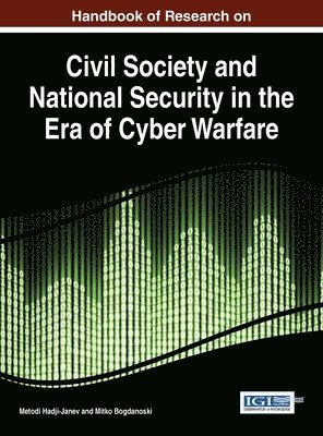 bokomslag Handbook of Research on Civil Society and National Security in the Era of Cyber Warfare
