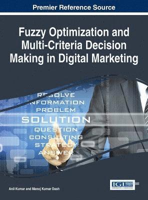 Fuzzy Optimization and Multi-Criteria Decision Making in Digital Marketing 1