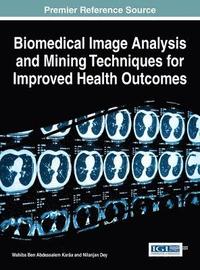 bokomslag Biomedical Image Analysis and Mining Techniques for Improved Health Outcomes