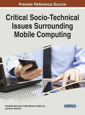 Critical Socio-Technical Issues Surrounding Mobile Computing 1