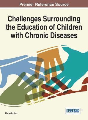 Maria Gordon - Challenges Surrounding the Education of Children with Chronic Diseases, Inbunden