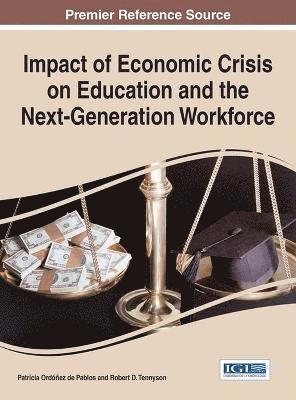 Patricia Ordóñez de Pablos, Robert D. Tennyson - Impact of Economic Crisis on Education and the Next-Generation Workforce, Inbunden
