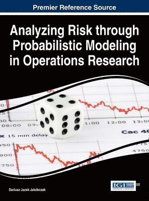 Dariusz Jacek Jakóbczak - Analyzing Risk through Probabilistic Modeling in Operations Research, Inbunden