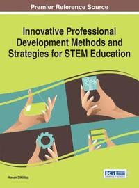 bokomslag Innovative Professional Development Methods and Strategies for STEM Education