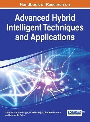 Handbook of Research on Advanced Research on Hybrid Intelligent Techniques and Applications 1