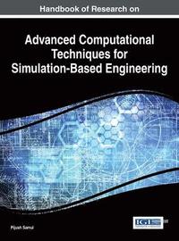 bokomslag Handbook of Research on Advanced Computational Techniques for Simulation-Based Engineering