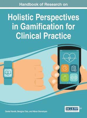 bokomslag Handbook of Research on Holistic Perspectives in Gamification for Clinical Practice