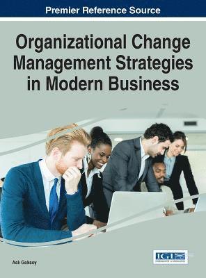 Asli Goksoy - Organizational Change Management Strategies in Modern Business, Inbunden