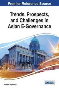 bokomslag Trends, Prospects, and Challenges in Asian E-Governance