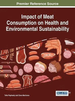 Talia Raphaely, Dora Marinova - Impact of Meat Consumption on Health and Environmental Sustainability, Inbunden