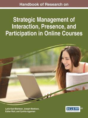 bokomslag Handbook of Research on Strategic Management of Interaction, Presence, and Participation in Online Courses