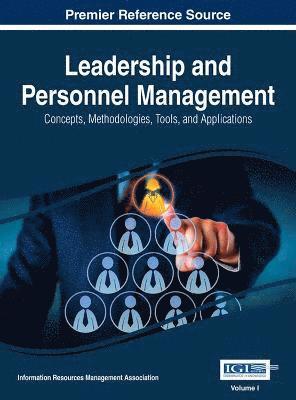 Information Reso Management Association - Leadership and Personnel Management: Concepts, Methodologies, Tools, and Applications, 4 volume, Inbunden