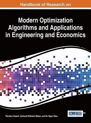 Pandian Vasant, Gerhard-Wilhelm Weber, Vo Ngoc Dieu - Handbook of Research on Modern Optimization Algorithms and Applications in Engineering and Economics, Inbunden