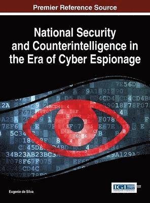 Eugenie de Silva - National Security and Counterintelligence in the Era of Cyber Espionage, Inbunden