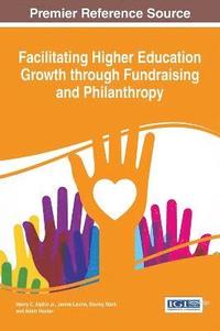 bokomslag Facilitating Higher Education Growth through Fundraising and Philanthropy