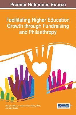 Henry C. Alphin Jr, Jennie Lavine, Stormy Stark, Adam Hocker - Facilitating Higher Education Growth through Fundraising and Philanthropy, Inbunden
