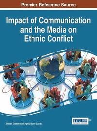 bokomslag Impact of Communication and the Media on Ethnic Conflict