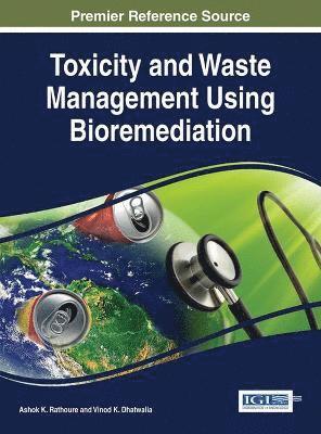 Ashok K. Rathoure, Vinod K. Dhatwalia - Toxicity and Waste Management Using Bioremediation, Inbunden