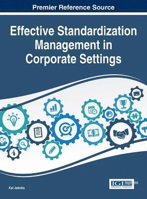 Kai Jakobs - Effective Standardization Management in Corporate Settings, Inbunden