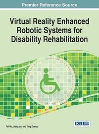 bokomslag Virtual Reality Enhanced Robotic Systems for Disability Rehabilitation