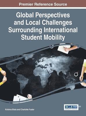 Krishna Bista, Charlotte Foster - Global Perspectives and Local Challenges Surrounding International Student Mobility, Inbunden
