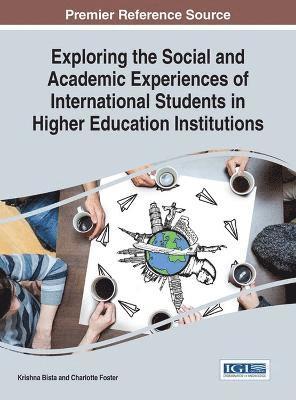 Krishna Bista, Charlotte Foster - Exploring the Social and Academic Experiences of International Students in Higher Education Institutions, Inbunden