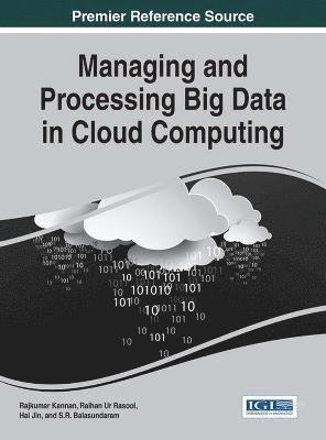Managing and Processing Big Data in Cloud Computing 1