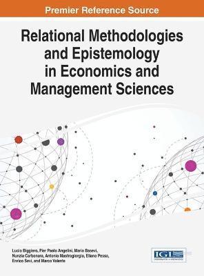 Lucio Biggiero, Pier Paolo Angelini, Mario Basevi, Nunzia Carbonara, Antonio Mastrogiorgio, Eliano Pessa, Enrico Sevi, Marco Valente - Relational Methodologies and Epistemology in Economics and Management Sciences, Inbunden