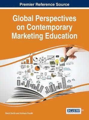 Brent Smith, Amiram Porath - Global Perspectives on Contemporary Marketing Education, Inbunden